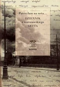 Pamiętniki, dzienniki, listy - Patrzyłam na usta… Dziennik z Warszawskiego Getta - miniaturka - grafika 1