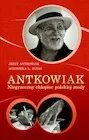 Biografie i autobiografie - Antkowiak. Niegrzeczny chłopiec polskiej mody - miniaturka - grafika 1
