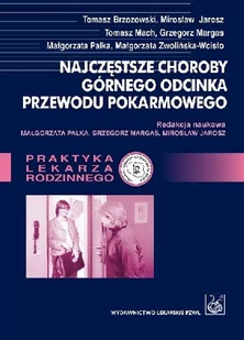 Najczęstsze choroby górnego odcinka przewodu pokarmowego - Wydawnictwo Lekarskie PZWL - Zdrowie - poradniki - miniaturka - grafika 1