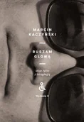 Wywiady - Ruszam głową. Moje życie z tetraplegią (wydanie 2 poprawione) - miniaturka - grafika 1