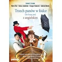 Poltext Trzech panów w łódce (nie licząc psa) z angielskim - Jerome Jerome K., Marta Fihel, Dariusz Jemielniak, Grzegorz Komerski, Gabriela Oberda - Książki do nauki języka angielskiego - miniaturka - grafika 1