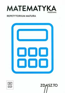 Matematyka. Repetytorium. Matura. Zakres podstawowy - Pomoce naukowe - miniaturka - grafika 1