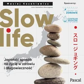 Audiobooki - poradniki - Slow Life. Japoński sposób na życie w zdrowiu i długowieczności Maciej Kozakiewicz - miniaturka - grafika 1