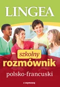 Pozostałe języki obce - SZKOLNY ROZMÓWNIK POLSKO-FRANCUSKI Opracowanie zbiorowe - miniaturka - grafika 1
