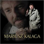 Inna muzyka - Mariusz Kalaga Mariusz Kalaga Co tu jest grane$149 CD - miniaturka - grafika 1