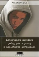 Podręczniki dla szkół wyższych - Kompetencje zawodowe pedagogów w pracy z nieletnimi agresorami - miniaturka - grafika 1