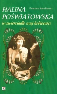 Halina Poświatowska w zwierciadle swej kobiecości - Biografie i autobiografie - miniaturka - grafika 1