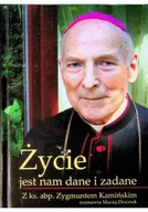 Felietony i reportaże - Życie jest nam dane i zadane - miniaturka - grafika 1