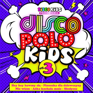 DISCO POLO KIDS VOL 3 Różni Wykonawcy Płyta CD) - Pop - miniaturka - grafika 1