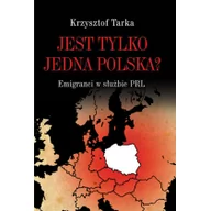 Felietony i reportaże - LTW Jest tylko jedna Polska$2341 - Krzysztof Tarka - miniaturka - grafika 1