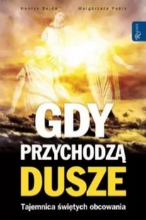 Rafael Dom Wydawniczy Gdy przychodzą dusze - HENRYK BEJDA - Religia i religioznawstwo - miniaturka - grafika 2