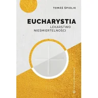 Powieści - Eucharystia Lekarstwo nieśmiertelności Spidlik Tomasz - miniaturka - grafika 1