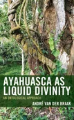 Pozostałe książki - Ayahuasca as Liquid Divinity - miniaturka - grafika 1