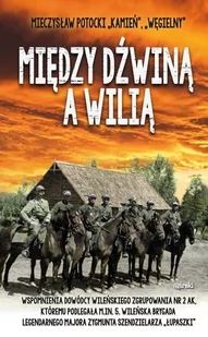 Między Dźwiną a Wilią - Mieczysław Potocki - Pamiętniki, dzienniki, listy - miniaturka - grafika 1