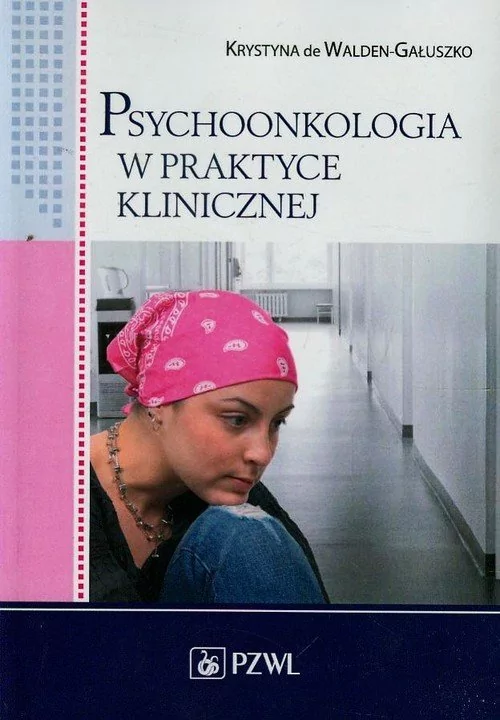 Wydawnictwo Lekarskie PZWL Psychoonkologia w praktyce klinicznej - Walden-Gałuszko de Krystyna