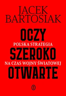 Oczy szeroko otwarte. Polska strategia na czas wojny światowej - Felietony i reportaże - miniaturka - grafika 1