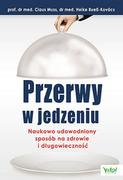 Dom i ogród - PRZERWY W JEDZENIU NAUKOWO UDOWODNIONY SPOSÓB NA ZDROWIE I DŁUGOWIECZNOŚĆ LETNIA WYPRZEDAŻ DO 80% - miniaturka - grafika 1