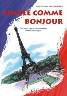 Simple comme bonjour. Ćwiczenia z języka francuskiego dla początkujących - Książki do nauki języka francuskiego - miniaturka - grafika 1