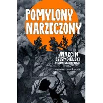 Pomylony Narzeczony Marcin Szczygielski,magdalena Wosik - Powieści i opowiadania Pomylony Narzeczony Marcin Szczygielski,magdalena Wosik - Powieści i opowiadania - miniaturka - grafika 1