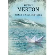 Religia i religioznawstwo - NIKT NIE JEST SAMOTNĄ WYSPĄ Thomas Merton - miniaturka - grafika 1
