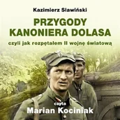 Audiobooki - historia - PRZYGODY KANONIERA DOLASA czyli jak rozpętałem II wojnę światową Kazimierz Sławiński - miniaturka - grafika 1