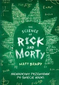 E-booki - literatura faktu - The Science of Rick and Morty. Nienaukowy przewodnik po świecie nauki - miniaturka - grafika 1