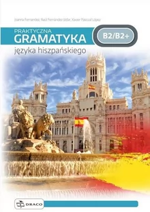 Praktyczna gramatyka języka hiszpańskiego B2/B2+ - Książki do nauki języka hiszpańskiego - miniaturka - grafika 1