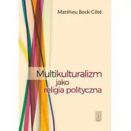 Polityka i politologia - PAX Multikulturalizm jako religia polityczna Mathieu Bock-Côté - miniaturka - grafika 1