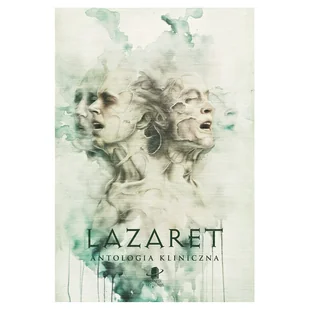 Lazaret. Antologia Kliniczna - Horror, fantastyka grozy - miniaturka - grafika 1