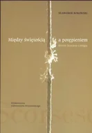 Książki o kulturze i sztuce - Między Świętością a Potępienieniem - miniaturka - grafika 1