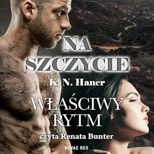 Na szczycie - tom 4 Właściwy rytm K. N. Haner - Audiobooki - romanse - miniaturka - grafika 1