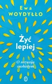 Psychologia - Żyć lepiej - Ewa Woydyłło - miniaturka - grafika 1