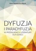 Klasyka - Dyfuzja i paradyfuzja w przekładach literatury dla dzieci - Edyta Manasterska-Wiącek - miniaturka - grafika 1