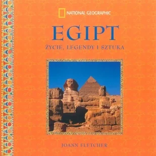 Egipt. Życie, Legendy i Sztuka - Historia świata - miniaturka - grafika 1