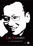 Powieści - Liu Xiaobo Nie mam wrogów - miniaturka - grafika 1