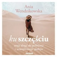 Audiobooki - poradniki - Ku szczęściu. Moja droga do spełnienia i wewnętrznego spokoju - miniaturka - grafika 1