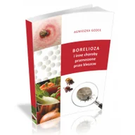 Zdrowie - poradniki - Borgis Borelioza i inne choroby przenoszone przez kleszcze - Godek Agnieszka - miniaturka - grafika 1