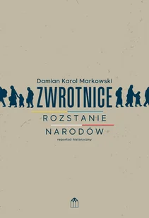 Zwrotnice. Rozstanie narodów - Felietony i reportaże - miniaturka - grafika 1