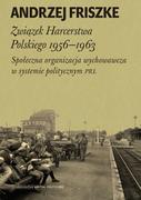 Historia Polski - Wydawnictwo Krytyki Politycznej Związek Harcerstwa Polskiego 1956-1963 - Andrzej Friszke - miniaturka - grafika 1