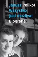 Pamiętniki, dzienniki, listy - Wszystko jest możliwe - Janusz Palikot - miniaturka - grafika 1