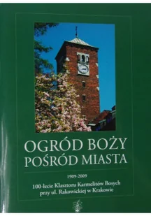 Ogród Boży Pośród Miasta - Książki o kulturze i sztuce - miniaturka - grafika 1