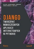 Książki o programowaniu - Django Tworzenie nowoczesnych aplikacji internetowych w Pythonie - miniaturka - grafika 1
