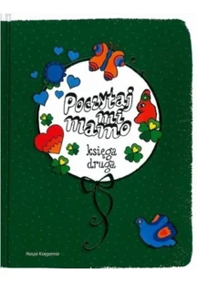 Bechlerowa Helena, Chotomska Wanda, Grabowski Sławomir, Kubiak Tadeusz, Łastowiecka Maria, Musierowicz Małgorzata Poczytaj mi mamo Księga druga - Książki edukacyjne - miniaturka - grafika 2
