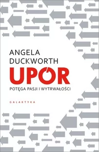 Galaktyka Upór. Potęga pasji i wytrwałości - ANGELA DUCKWORTH - Poradniki psychologiczne - miniaturka - grafika 1