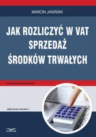 E-booki - biznes i ekonomia - Jak rozliczyć w VAT sprzedaż środków trwałych Aneta Szwęch - miniaturka - grafika 1