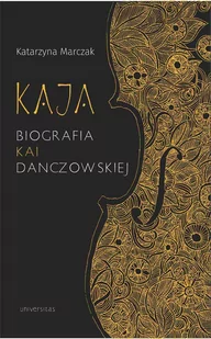 Kaja. Biografia Kai Danczowskiej - E-booki - biografie - miniaturka - grafika 1