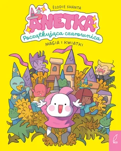 Magia i kwiatki. Anetka początkująca czarownica. Tom 1 - Komiksy dla dzieci - miniaturka - grafika 1