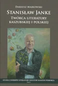 Biografie i autobiografie - Stanisław Janke. Twórca literatury kaszubskiej i polskiej - miniaturka - grafika 1