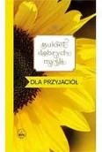 Aforyzmy i sentencje - Bukiet dobrych myśli - dla przyjaciół - miniaturka - grafika 1