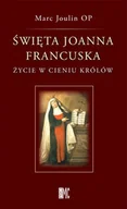 Religia i religioznawstwo - Święta Joanna Francuska. Życie w cieniu królów - miniaturka - grafika 1